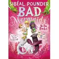 BLOOMSBURY Bad Mermaids: On the Rocks
