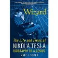 Citadel Press Wizard: The Life And Times Of Nikola Tesla