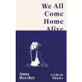 Orion Publishing We All Come Home Alive