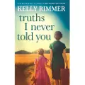Headline Truths I Never Told You: An absolutely gripping, heartbreaking novel of love and family secrets
