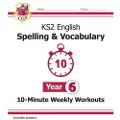 Coordination Group Publication KS2 Year 6 English 10-Minute Weekly Workouts: SpellingVocabulary