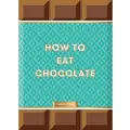 Thames & Hudson How to Eat Chocolate