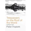 John Murray Press Trespassers on the Roof of the World