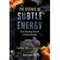 Inner Traditions The Science of Subtle Energy
