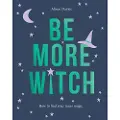 QUADRILLE PUBLISHING LTD Be More Witch