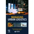 ELSEVIER SCIENCE PUBLISHING CO INC Managing Urban Logistics