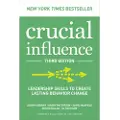 McGraw-Hill Education Crucial Influence, Third Edition: Leadership Skills to Create Lasting Behavior Change