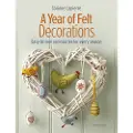 SEARCH PRESS LTD A Year of Felt Decorations