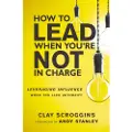 Zondervan How to Lead When You're Not in Charge