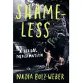 CANTERBURY PRESS NORWICH Shameless - Bolz-Weber, Nadia