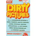 Abrams Dirty Pictures: How an Underground Network of Nerds, Feminists, Bikers, Potheads, Intellectuals, and Art School Rebels Revolutionized Comix