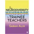 SAGE Publications The Neurodiversity Handbook for Trainee Teachers