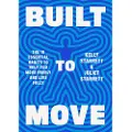 Knopf Publishing Group Built to Move: The Ten Essential Habits to Help You Move Freely and Live Fully