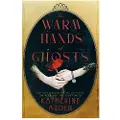 Arden, Katherine The Warm Hands of Ghosts