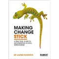 Hachette Making Change Stick: A Practical Guide to Implementing School Improvement