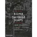 Thames & Hudson The London County Council Bomb Damage Maps 1939-1945