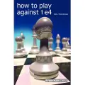 Everyman Chess How to Play Against 1 e4