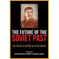 INDIANA UNIVERSITY PRESS The Future of the Soviet Past