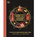 DK Publishing Goddesses and Heroines