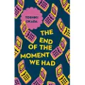 PUSHKIN PRESS The End of the Moment We Had