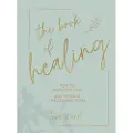 QUADRILLE PUBLISHING LTD The Book of Healing