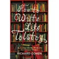 Oneworld Publications How to Write Like Tolstoy