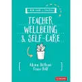 SAGE Publications A Little Guide for Teachers: Teacher Wellbeing and Self-care