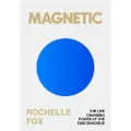 Penguin Books Ltd Magnetic - Fox, Rochelle