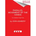 Ecco Press Parallel Movement of the Hands: Five Unfinished Longer Works