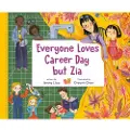 Penguin Random House Everyone Loves Career Day but Zia