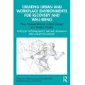 Taylor & Francis Ltd Creating Urban and Workplace Environments for Recovery and Well-being