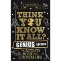 Michael O'Mara Books Ltd Think You Know It All? Genius Edition