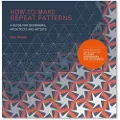 Laurence King Publishing How to Make Repeat Patterns