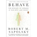 Penguin Books Ltd Behave: The Biology of Humans at Our Best and Worst