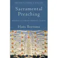 Baker Publishing Group Sacramental Preaching – Sermons on the Hidden Presence of Christ