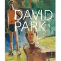 University of California Press David Park: A Retrospective
