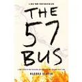 Farrar, Straus and Giroux The 57 Bus: A True Story of Two Teenagers and the Crime That Changed Their Lives