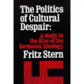 University of California Press The Politics of Cultural Despair