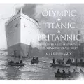 THE HISTORY PRESS LTD Olympic, Titanic, Britannic