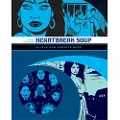 FANTAGRAPHICS Love And Rockets: Heartbreak Soup
