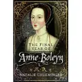 Pen and Sword Books The Final Year of Anne Boleyn