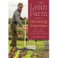 CHELSEA GREEN PUBLISHING CO The Lean Farm Guide to Growing Vegetables