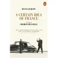 Penguin Books Ltd A Certain Idea of France