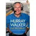 Transworld Publishers Ltd Murray Walker: Incredible!