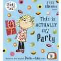 Penguin Random House Charlie and Lola: This is Actually My Party