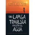 Clarion Books Una Larga Travesía Hasta El Agua: Basada En Una Historia Real (a Long Walk to Water Spanish Edition)