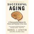 Penguin Random House Successful Aging: A Neuroscientist Explores the Power and Potential of Our Lives
