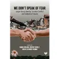 KARNAC BOOKS We Don’t Speak of Fear