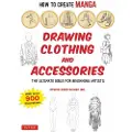 Tuttle Publishing How to Create Manga: Drawing Clothing and Accessories