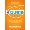 McGraw-Hill Education ReCulturing: Design Your Company Culture to Connect with Strategy and Purpose for Lasting Success